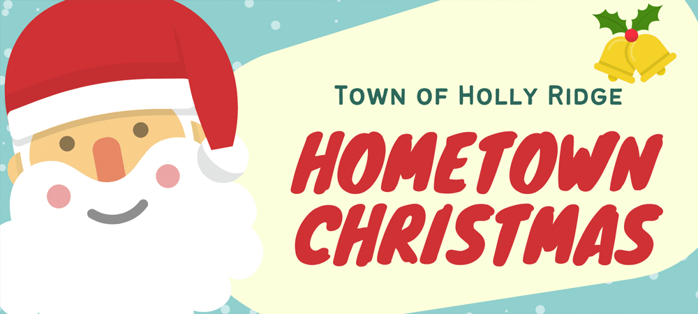 Holly Ridge's Hometown Christmas - Saturday, December 3, 2022